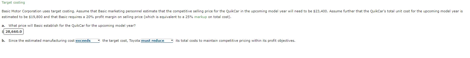  Target costing estimated to be $19,800 and that Basic requires a