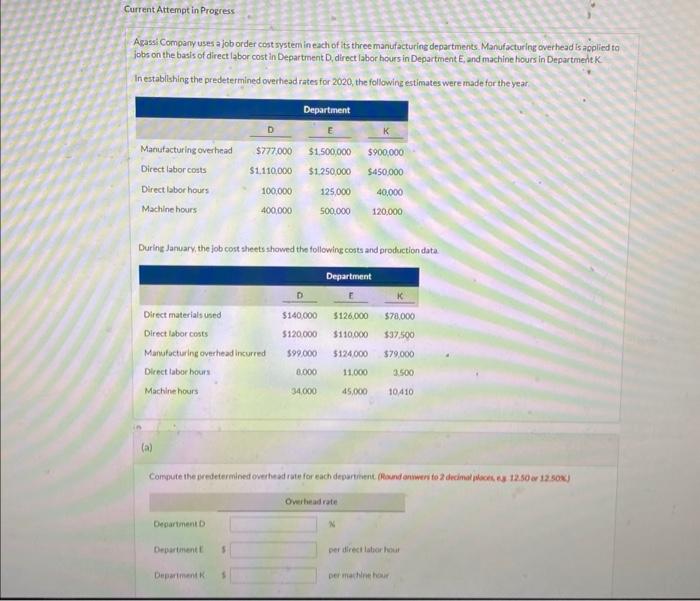 Current Attempt in Progress Agassi Company uses a job order cost