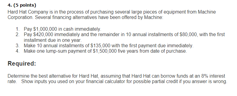 4. (5 points) Hard Hat Company is in the process of