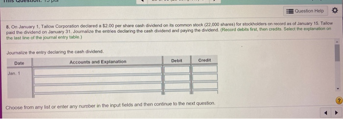  Question Help 8. On January 1, Tallow Corporation declared a $2.00