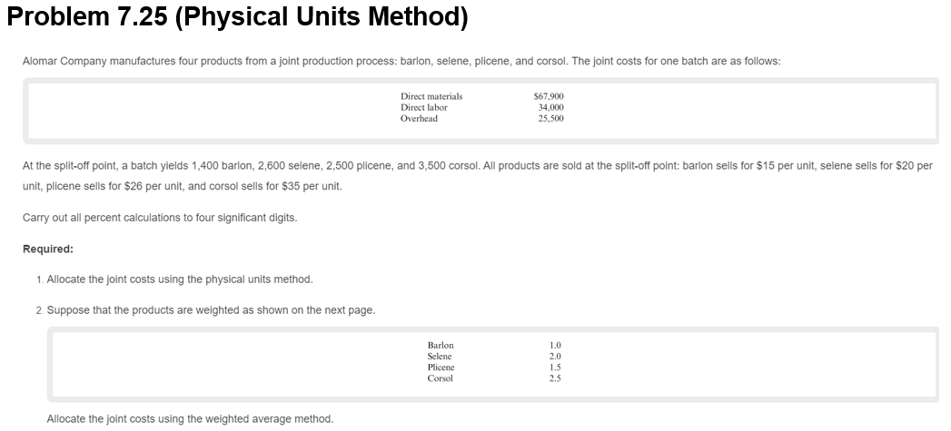 Please show all work Problem 7.25 (Physical Units Method) Alomar Company manufactures