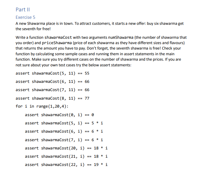 ##CODE IN PYTHON Part II Exercise 5 A new Shawarma place is