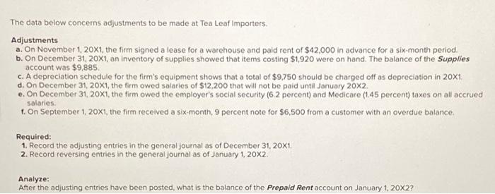  The data below concerns adjustments to be made at Tea Leaf