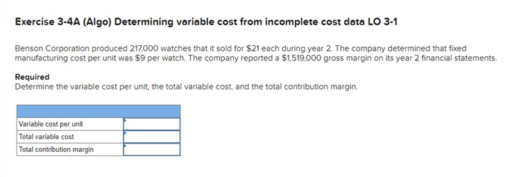  Exercise 3-4A (Algo) Determining variable cost from incomplete cost data LO
