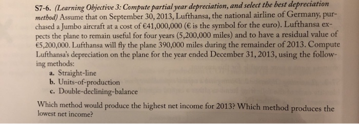  S7-6. (Learning Objective 3: Compute partial year depreciation, and select the