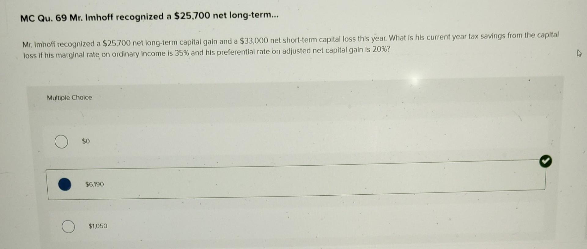 please show work. thanks! MC Qu. 69Mr. Imhoff recognized a $25,700