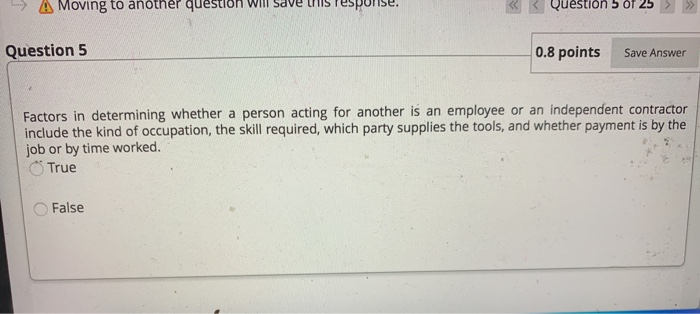  A Moving to another question will save Question 5 of 25