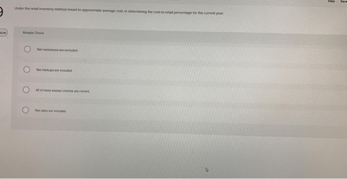  Save Help Under the retail inventory method meant to approximate average
