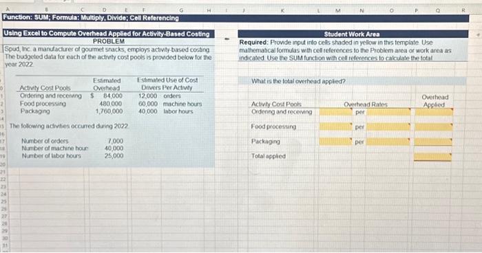  B E Function: SUM; Formula: Multiply, Divide; Cell Referencing 0 1