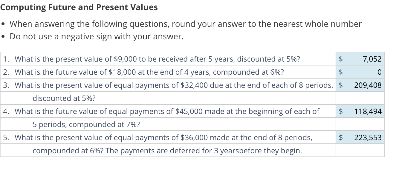  Computing Future and Present Values When answering the following questions, round