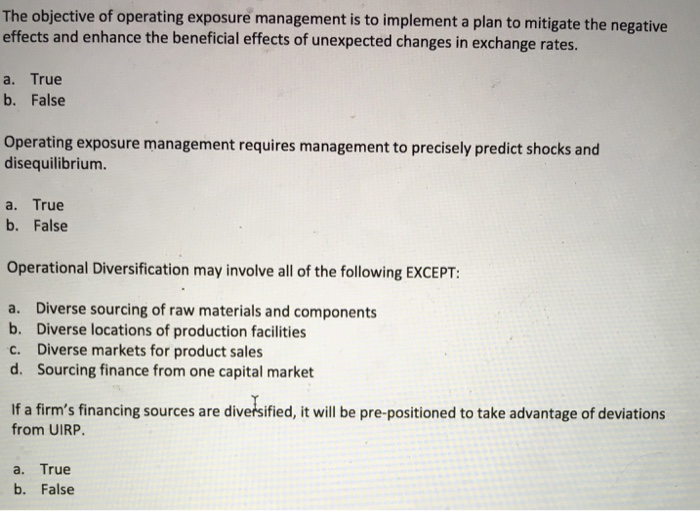  The objective of operating exposure management is to implement a plan