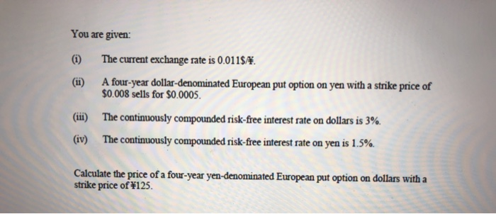  That's all I was given in this question; dollar is the