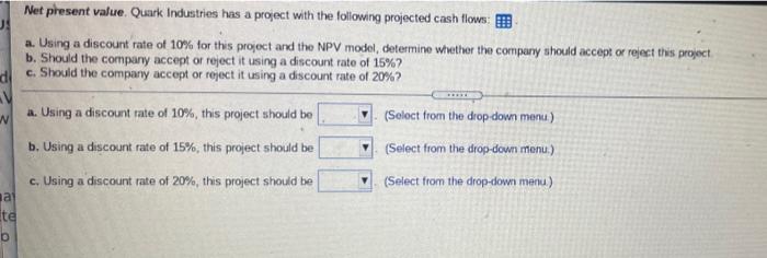  a JA Net present value. Quurk Industries has a project with