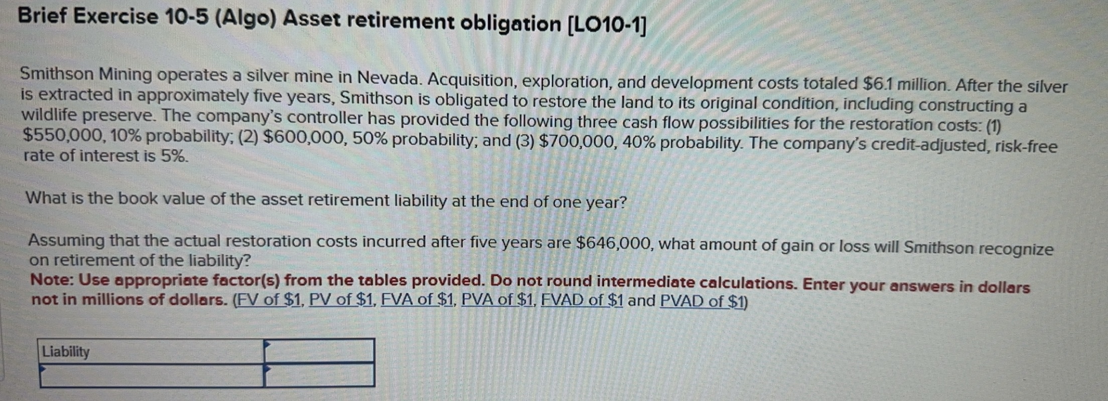  Brief Exercise 10-5(Algo) Asset retirement obligation [L010-1] Smithson Mining operates a