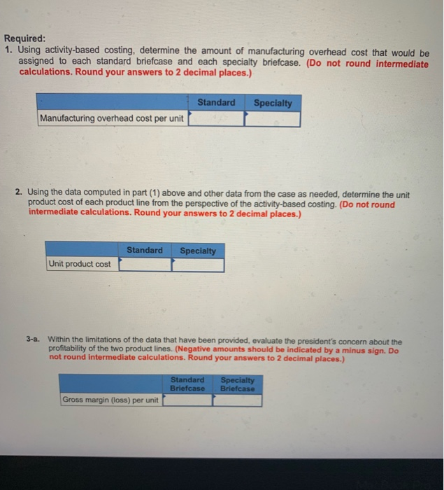 producing those standard briefcases when we're able to make over $12 per