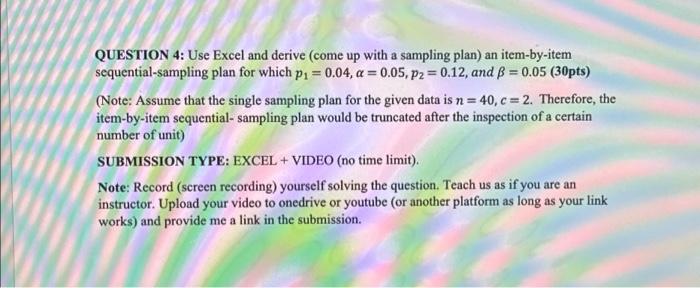  QUESTION 4: Use Excel and derive (come up with a sampling
