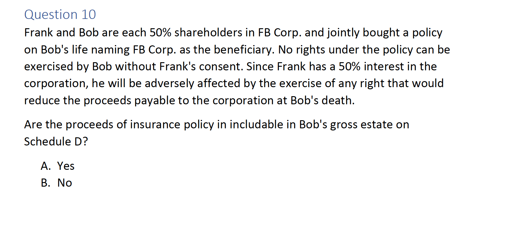 the event she died. The lender is named the owner and beneficiary
