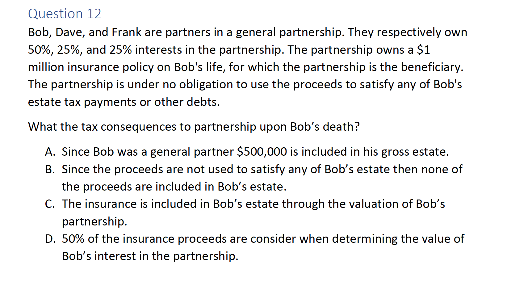 loan balance was $125,000. The credit life insurance policy satisfied the outstanding