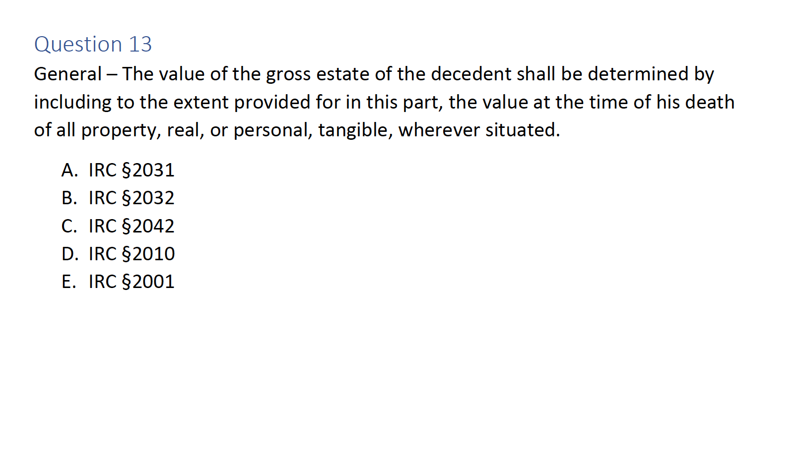 balance of the loan. What amount is includable in Bettys estate? A.