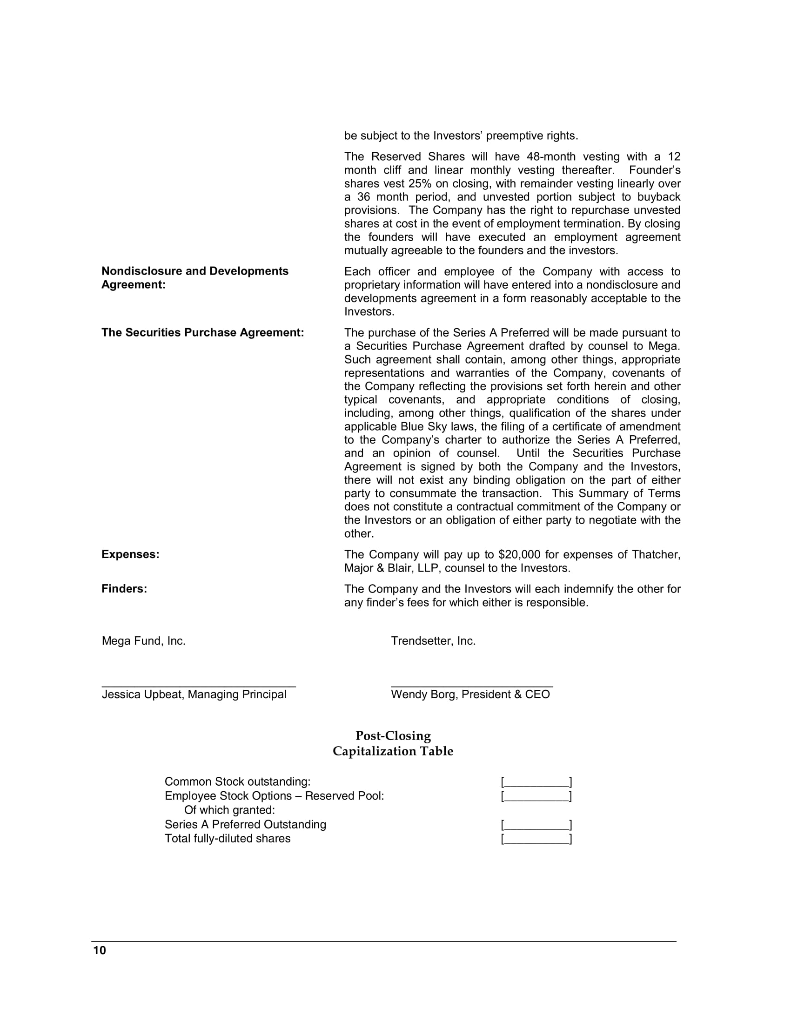 to work with us while we were developing the product. Although we