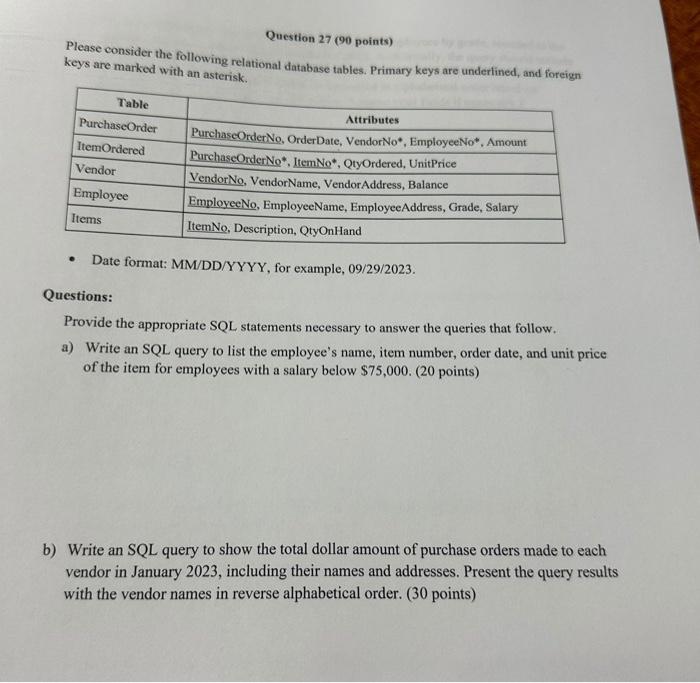  Question 27 (90 points) Please consider the following relational database tables.