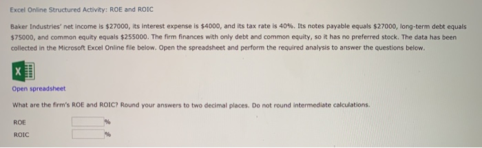  Excel Online Structured Activity: ROE and ROIC Baker Industries' net income