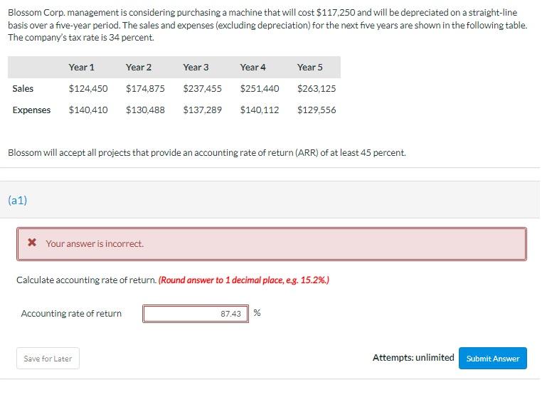 Blossom Corp. management is considering purchasing a machine that will cost