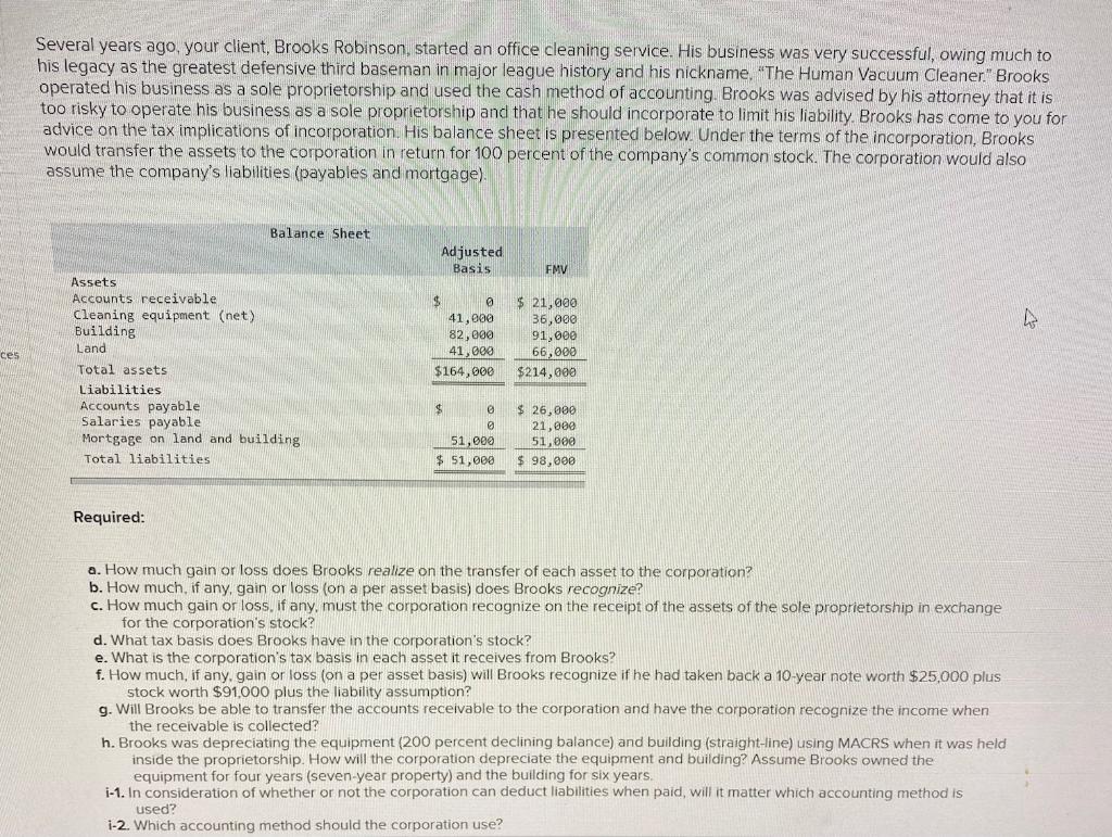 Several years ago, your client, Brooks Robinson, started an office cleaning