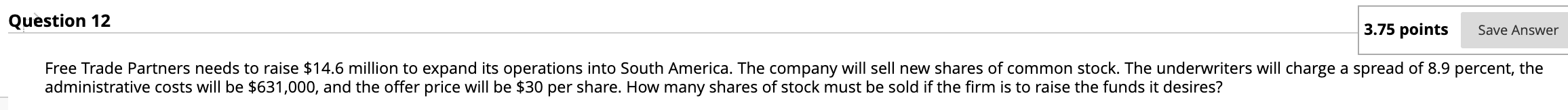 Question 12 3.75 points Save Answer Free Trade Partners needs to