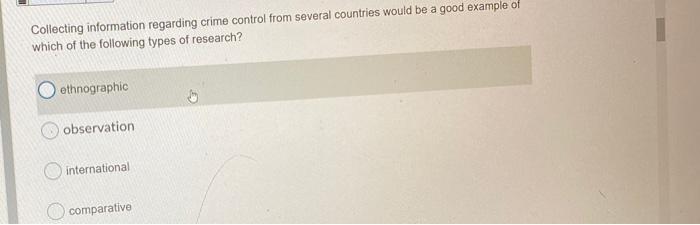  Collecting information regarding crime control from several countries would be a