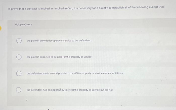  To prove that a contract is implied, or implied-in-fact, it is
