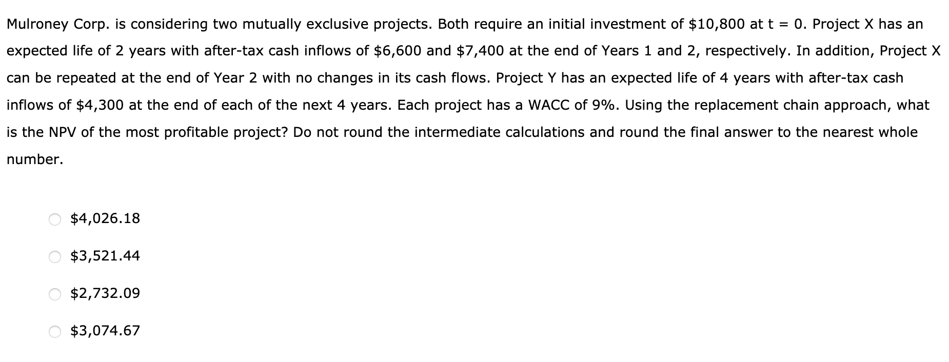  Mulroney Corp. is considering two mutually exclusive projects. Both require an