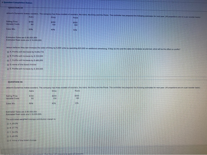  Question Completion Status QUESTION Jetsen's Dynamics makes scooters. The company has