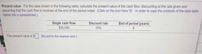  Present value for the case shown in the following table, calculate