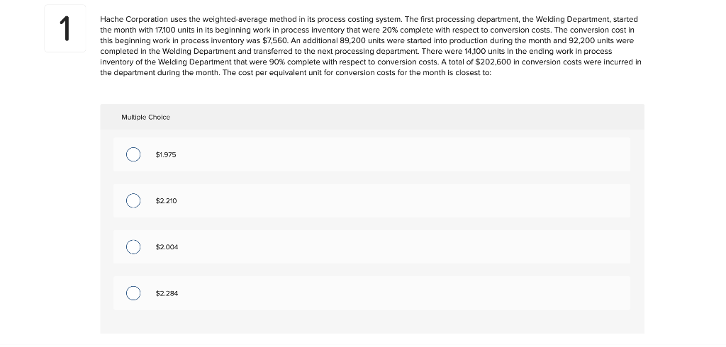  1 Hache Corporation uses the weighted average method in its process