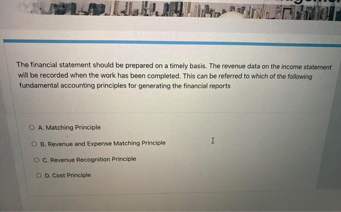  The financial statement should be prepared on a timely basis. The