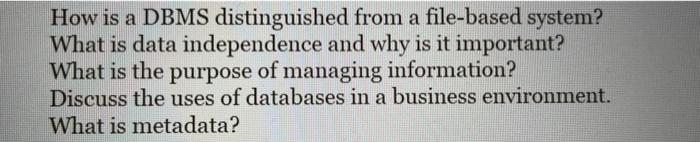  How is a DBMS distinguished from a file-based system? What is