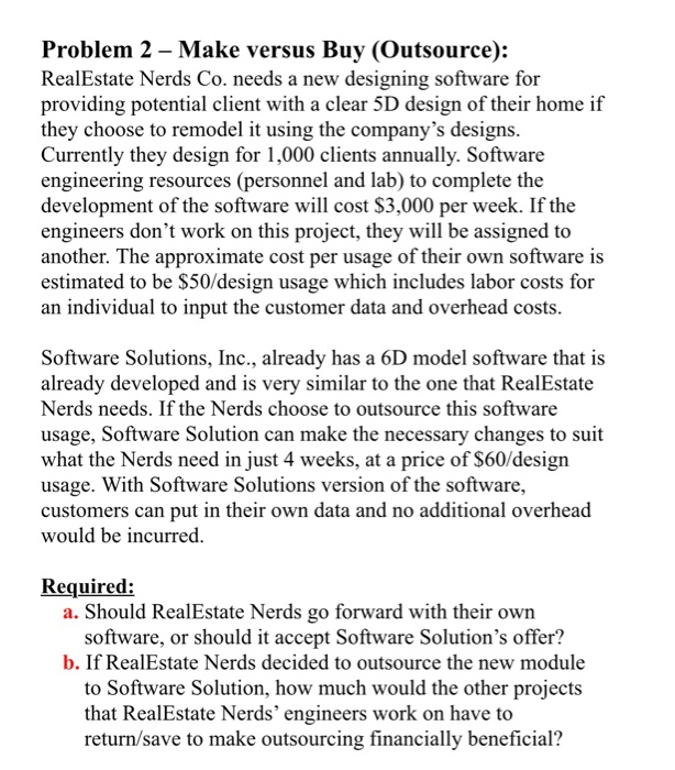  Problem 2 - Make versus Buy (Outsource): RealEstate Nerds Co. needs