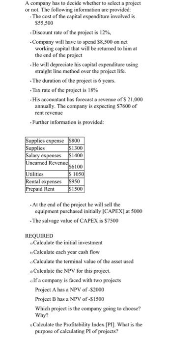  A company has to decide whether to select a project or