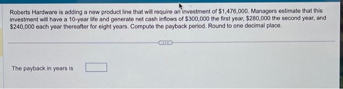  Roberts Hardware is adding a new product line that will require