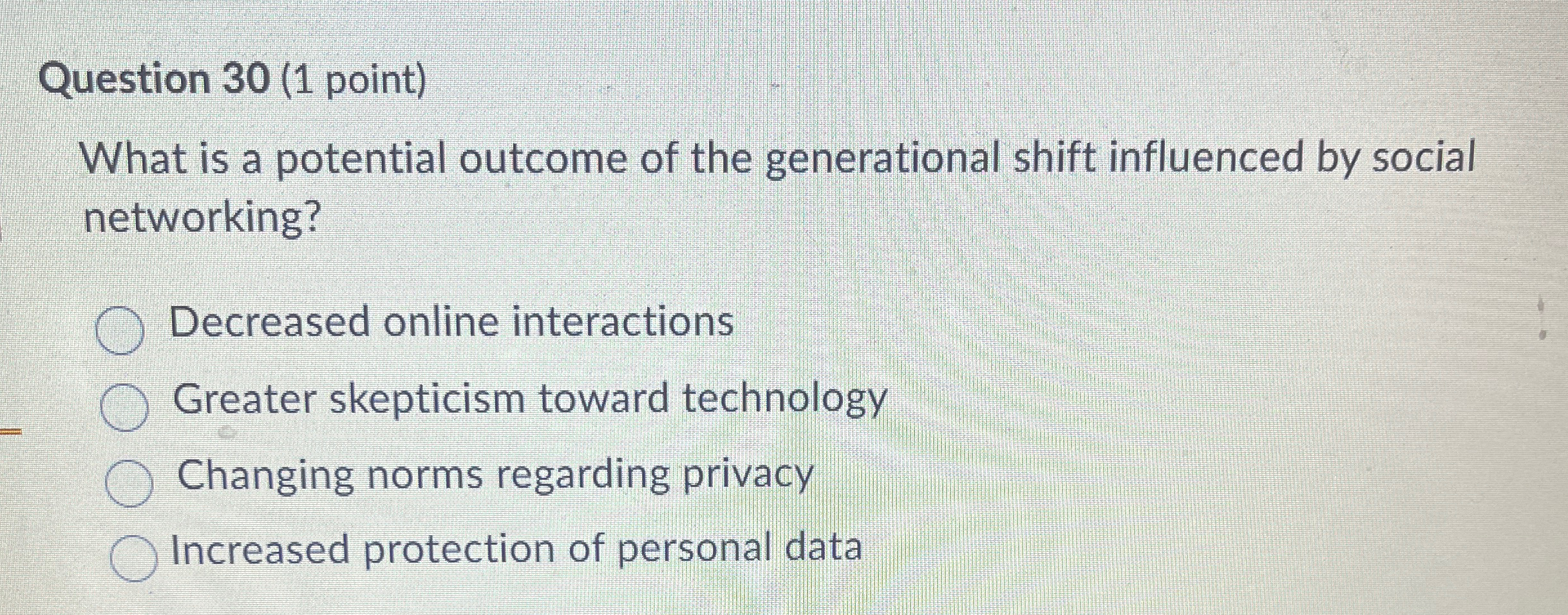  Question 30(1 point) What is a potential outcome of the generational