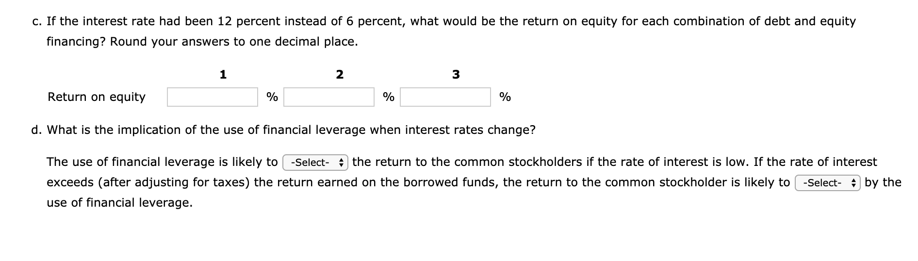 Assets required for operation: $5,500,000 Revenues: $8,500,000 Operating expenses: $7,950,000 Income tax