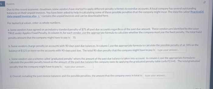please answer part A-D Due to the recent economic slowdown, some vendors