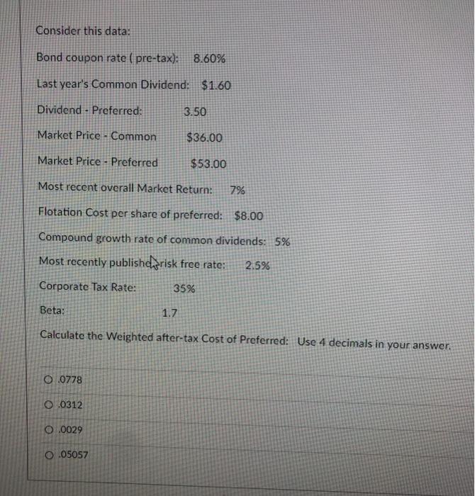  Consider this data: Bond coupon rate ( pre-tax): 8.60% Last year's