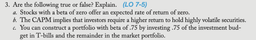  3. Are the following true or false? Explain. (LO 7-5) a.