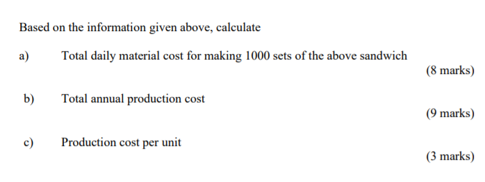 cost for making 1000 sets of the above sandwich (8 marks) b)