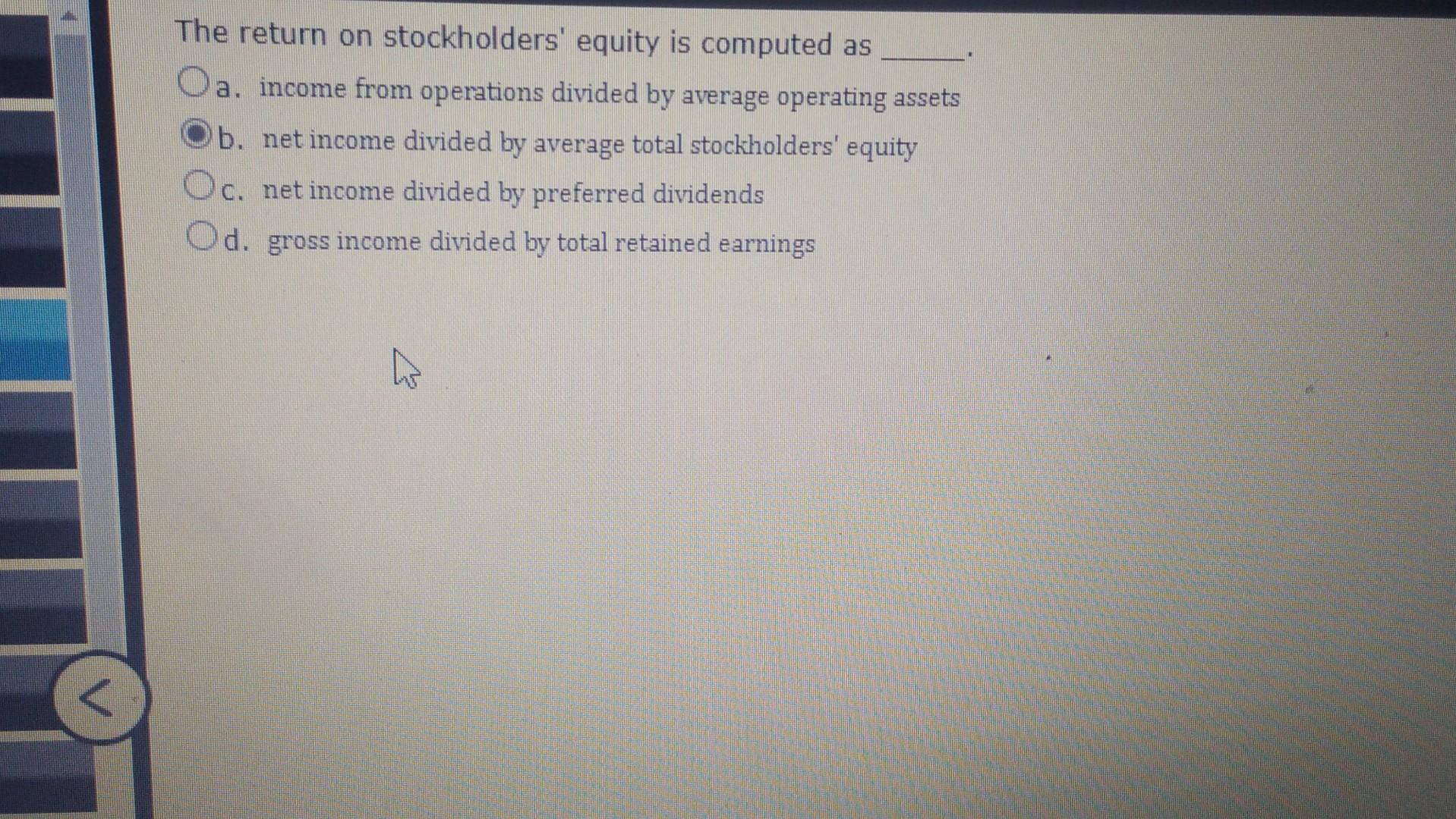 which is correct The return on stockholders' equity is computed as
