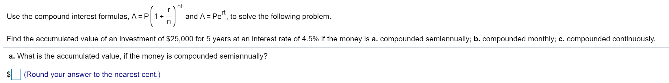 rt Use the compound interest formulas, A = P 1 +