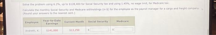  Solve the problem using 6.2%, up to $128,400 for Social Securnty