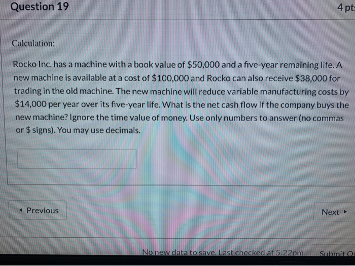  Question 19 4 pt Calculation: Rocko Inc. has a machine with